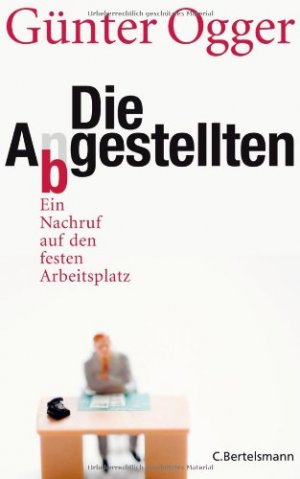 gebrauchtes Buch – Günter Ogger – Die Abgestellten : ein Nachruf auf den festen Arbeitsplatz.