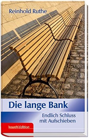 Die lange Bank : endlich Schluss mit Aufschieben. Kawohl-Edition