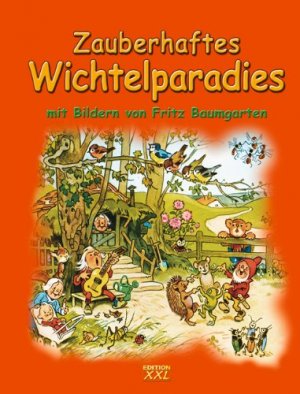 gebrauchtes Buch – Baumgarten, Fritz (Mitwirkender) und Annette Weber – Zauberhaftes Wichtelparadies. mit Bildern von Fritz Baumgarten. [Text: Annette Weber]