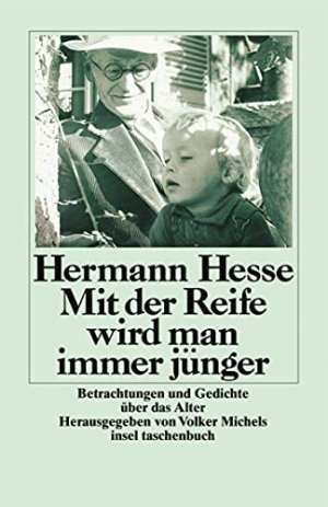 gebrauchtes Buch – Michels, Volker – Mit der Reife wird man immer jünger: Betrachtungen und Gedichte über das Alter (insel taschenbuch)