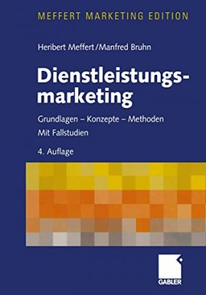 gebrauchtes Buch – Meffert, Heribert und Manfred Bruhn – Dienstleistungsmarketing. Grundlagen, Konzepte, Methoden. Mit Fallstudien