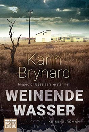 gebrauchtes Buch – Karin Brynard – Weinende Wasser: Inspector Beeslaars erster Fall. Kriminalroman