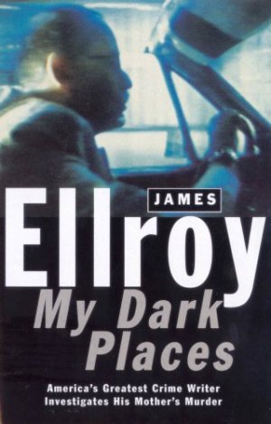 gebrauchtes Buch – James Ellroy – My Dark Places