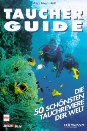 gebrauchtes Buch – Kefrig, Udo – Taucher Guide: Die 50 schönsten Tauchreviere der Welt