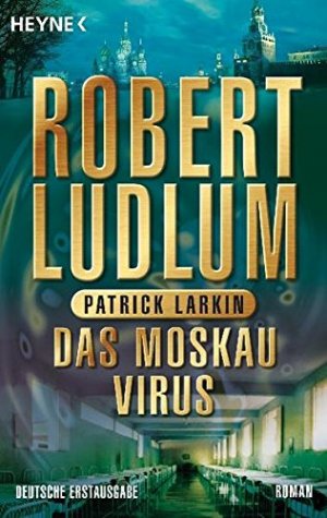 gebrauchtes Buch – Larkin, Patrick – Das Moskau-Virus Roman