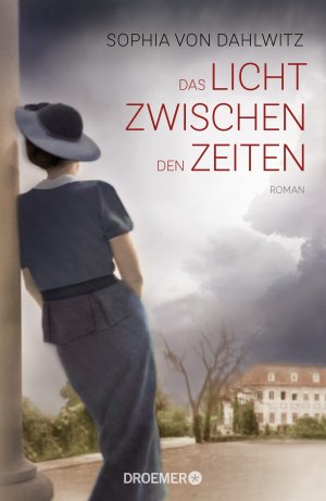 gebrauchtes Buch – Dahlwitz, Sophia von – Das Licht zwischen den Zeiten Roman