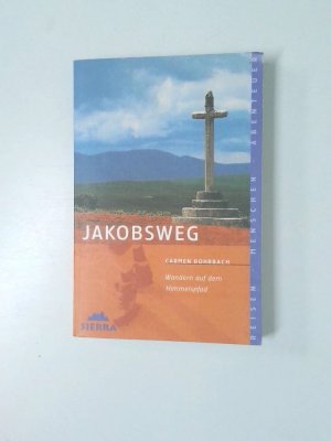 gebrauchtes Buch – Carmen Rohrbach – Jakobsweg. Wandern auf dem Himmelspfad