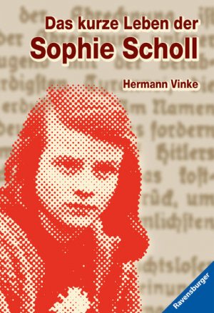 gebrauchtes Buch – Vinke, Hermann – Das kurze Leben der Sophie Scholl Hermann Vinke. Mit einem Nachw. von Ilse Aichinger