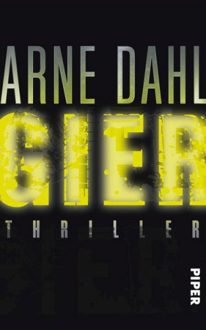 gebrauchtes Buch – Dahl, Arne und Antje Rieck-Blankenburg – Gier : Thriller Arne Dahl. Aus dem Schwed. von Antje Rieck-Blankenburg