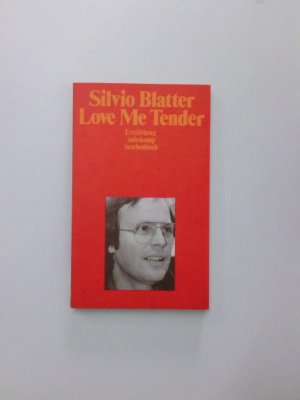 gebrauchtes Buch – Silvio Blatter – Love Me Tender: Erzählung (suhrkamp taschenbuch) Erzählung