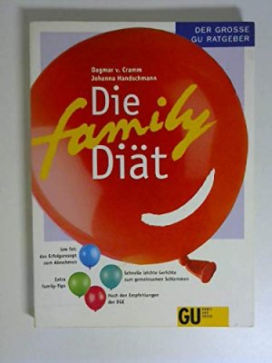 gebrauchtes Buch – Cramm Dagmar von und Johanna Handschmann – Die family Diät Gemeinsam schlemmen und dabei abnehmen. Schnelle leichte Gerichte zum gemeinsamen Schlemmen, low fat: das Er- Erfolgsrezept zum Abnehmen. Extra: familiy-Tips