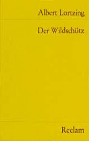 gebrauchtes Buch – Albert Lortzing – Der Wildschütz. kom. Oper in 3 Aufzügen