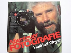 gebrauchtes Buch – Abenteuer Fotografie Helfried Weyer