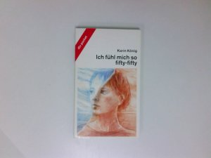 Ich fühl mich so fifty-fifty Karin König