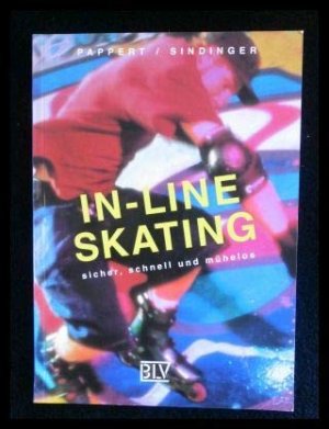 In-line-Skating : sicher, schnell und mühelos G. Pappert/K. Sindinger