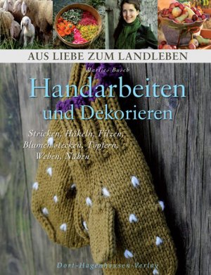 gebrauchtes Buch – Marlies Busch – Handarbeiten und Dekorieren : Stricken, Häkeln, Filzen, Blumenstecken, Töpfern, Weben, Nähen von Marlies Busch