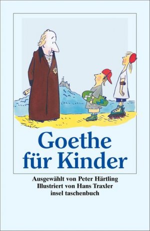 gebrauchtes Buch – Goethe, Johann Wolfgang – Ich bin so guter Dinge«: Goethe für Kinder (insel taschenbuch) Goethe für Kinder