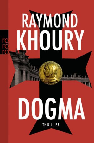 gebrauchtes Buch – Khoury, Raymond und Anja Schünemann – Dogma : Thriller Raymond Khoury. Aus dem Engl. von Anja Schünemann