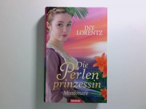 Missionare : historischer Roman Iny Lorentz