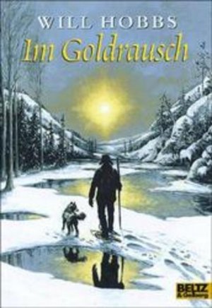 gebrauchtes Buch – Hobbs, Will – Im Goldrausch : Abenteuer-Roman Will Hobbs. Aus dem Engl. von Ilse Rothfuß