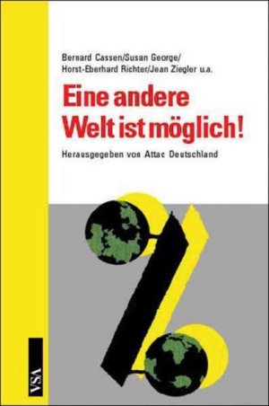 gebrauchtes Buch – Cassen, Bernard – Eine andere Welt ist möglich! : Dokumentation des Attac-Kongresses vom 19. - 21.10.2001 in Berlin Attac Deutschland (Hrsg.). Bernard Cassen ...