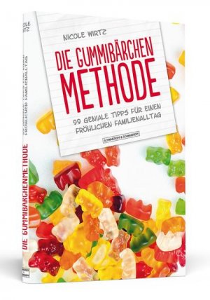 gebrauchtes Buch – Nicole Wirtz – Die Gummibärchen-Methode: 99 geniale Tipps für einen fröhlichen Familienalltag 99 geniale Tipps für einen fröhlichen Familienalltag