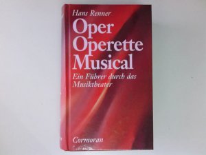 gebrauchtes Buch – Hans Renner – Oper - Operette - Musical Ein Führer durch das Musiktheater