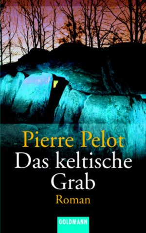 gebrauchtes Buch – Pierre Pelot – Das keltische Grab: Roman. Deutsche Erstausgabe Roman