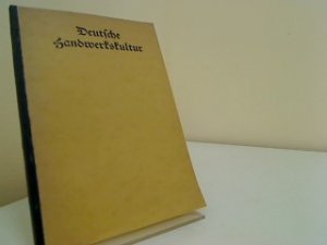 antiquarisches Buch – Deutsche  Handwerkskultur Berichte und aufsätze über die Tätigkeit der arbeitsgem. f. Deutsche Handwerkskultur e.V, Hannover