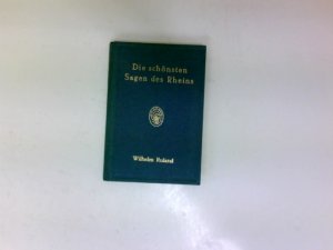 gebrauchtes Buch – Wilhelm Ruland – Die schönsten Sagen des Rheins.