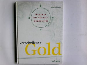 gebrauchtes Buch – Manfred Reitz – Verschollenes Gold : Schätze, die noch zu heben sind.