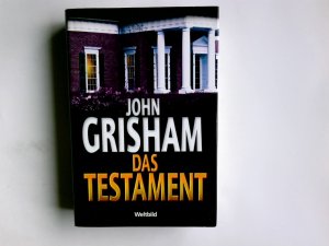 Das Testament : Roman. Aus dem Amerikan. von K. Schatzhauser