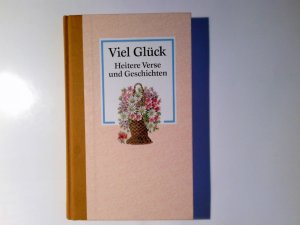 gebrauchtes Buch – Viel Glück. Heitere Verse und Geschichten