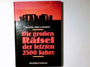 gebrauchtes Buch – Walter-Jörg Langbein – Die grossen Rätsel : seltsame Ereignisse aus 2500 Jahren.