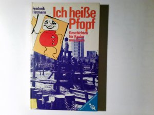 Ich heisse Pfopf : Geschichten f. Kinder u. Eltern. Ill. von Margret Rettich