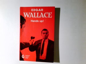 gebrauchtes Buch – Edgar Wallace – Hands up : Kriminalroman. Aus d. Engl. übertr. von Tony Westermayr / Goldmann-Taschenkrimi ; 13