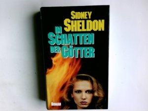 Im Schatten der Götter : Roman. Sidney Sheldon. Aus d. Amerikan. von Sigurd Engel