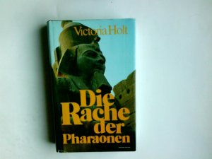 gebrauchtes Buch – Holt, Victoria  – Die Rache der Pharaonen : Roman. Victoria Holt