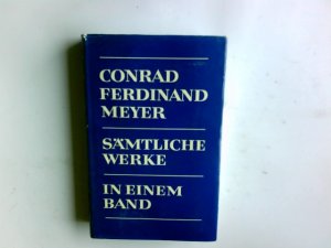 antiquarisches Buch – Meyer, Conrad Ferdinand  – Sämtliche Werke in einem Band Conrad Ferdinand Meyer. Mit e. Nachw. von Hans Schmeer