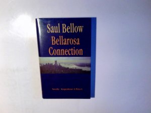 gebrauchtes Buch – Bellow, Saul  – Bellarosa Connection : Novelle. Saul Bellow. Aus dem Amerikan. von Helga Pfetsch