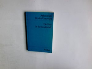 gebrauchtes Buch – Filser, Franz  – Die Frau in der Gesellschaft : für d. Sekundarstufe. hrsg. von Franz Filser / Universal-Bibliothek ; Nr. 9536 : Arbeitstexte für d. Unterricht