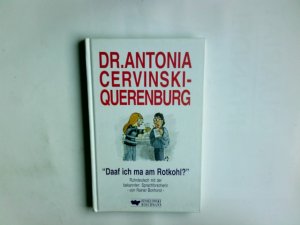 Dr. Antonia Cervinski-Querenburg; Band 1 "Daaf ich ma am Rotkohl?"