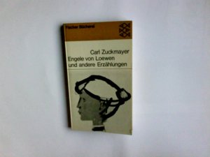 Engele von Loewen und andere Erzählungen. Karl Zuckmayer / Fischer Bücherei ; 654