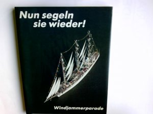 gebrauchtes Buch – Hansen, Hans Jürgen  – Nun segeln sie wieder! Windjammerparade : e. Bericht. von Hans Jürgen Hansen. Mit Farbaufnahmen von Beken of Cowes ... sowie e. Enzyklopädie histor. Segelschiffstypen von Clas Broder Hansen. Ill. von Peter Knuth. Geleitw. von Manfred Hövener. [Hrsg. in Zusammenarbeit mit d. internat. Sail Training Assoc. Die Übers. d. Bildtexte besorgte Roderick Darby