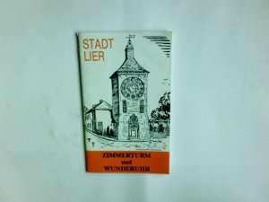 gebrauchtes Buch – Zimmertorencomite Lier  – Zimmerturm und Wunderuhr. Stadt Lier