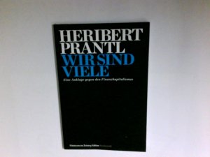 gebrauchtes Buch – Heribert Prantl – Wir sind viele : eine Anklage gegen den Finanzkapitalismus. Süddeutsche Zeitung : Edition : Streitschrift