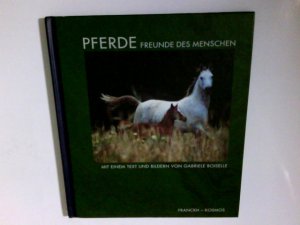 gebrauchtes Buch – Pferde : Freunde des Menschen. mit einem Text und Fotogr. von Gabriele Boiselle