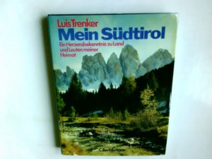 gebrauchtes Buch – Luis Trenker – Mein Südtirol : ein Herzensbekenntnis zu Land und Leuten meiner Heimat.