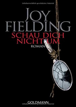 gebrauchtes Buch – Joy Fielding – Schau dich nicht um : Roman. Aus dem Amerikan. von Mechtild Sandberg-Ciletti / Goldmann ; 43087