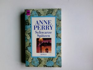 gebrauchtes Buch – Anne Perry – Schwarze Spitzen : Roman. Aus dem Amerikan. von Ingeborg Salm-Beckgerd und Regina Hilbertz / Heyne-Bücher / 1 / Heyne allgemeine Reihe ; Nr. 9758